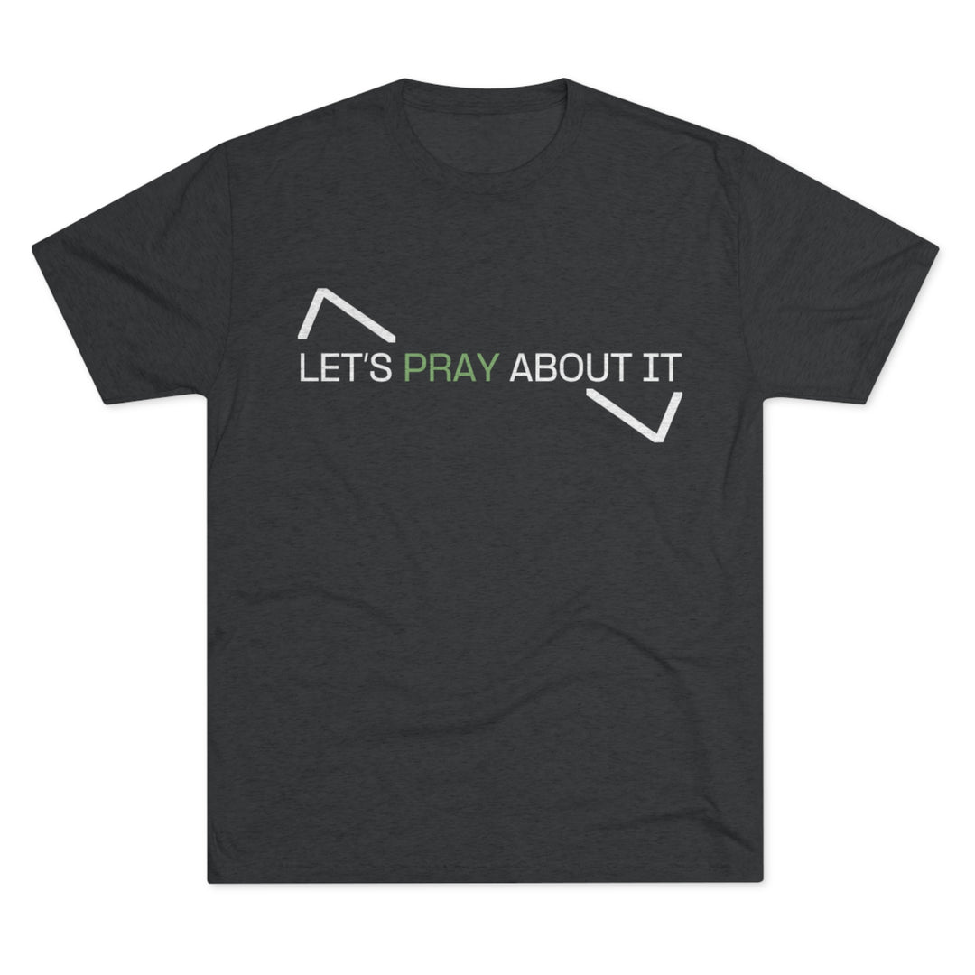 LET'S PRAY ABOUT IT TEE