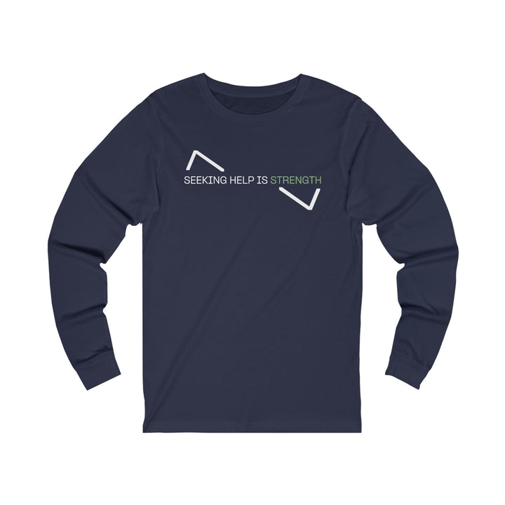 SEEKING HELP IS STRENGTH LONG SLEEVE