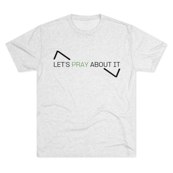 LET'S PRAY ABOUT IT TEE
