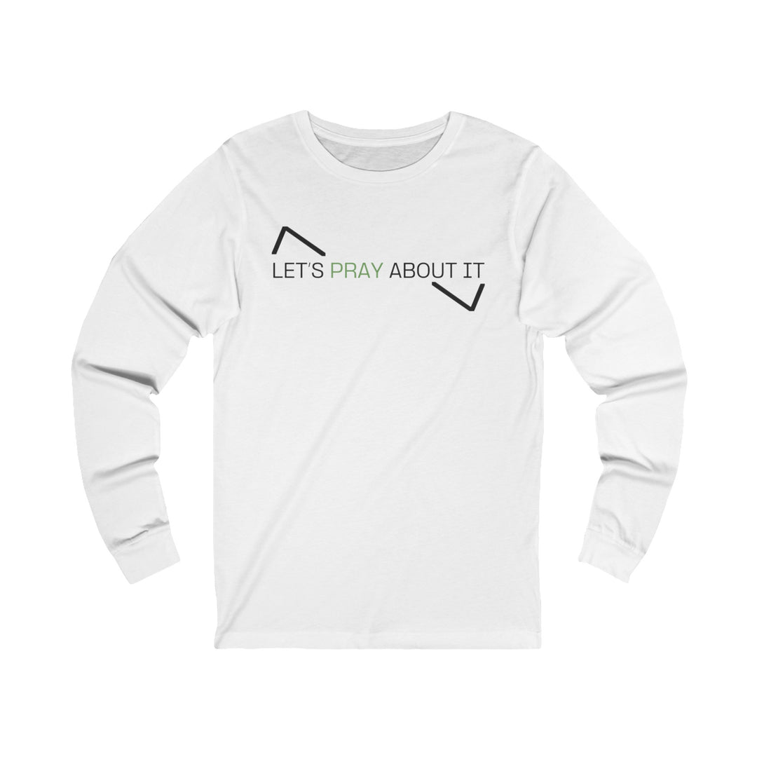 LET'S PRAY ABOUT IT LONG SLEEVE SHIRT